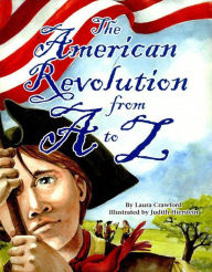 Title: The American Revolution from A to Z, Author: Laura Crawford