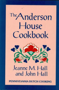 Title: The Anderson House Cookbook, Author: Jeanne M. Hall