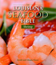 Title: The Louisiana Seafood Bible: Shrimp, Author: Jerald Horst