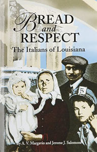 Title: Bread and Respect: The Italians of Louisiana, Author: A. Margavio