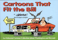 Title: Cartoons That Fit the Bill: An Editorial Cartoon Collection about Washington and Beyond, Author: John R. Rose