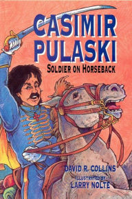 Title: Casimir Pulaski, Author: David R. Collins