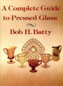 A Complete Guide to Pressed Glass