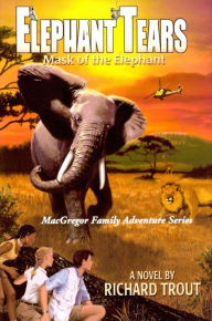 Title: Elephant Tears, Author: Richard Trout