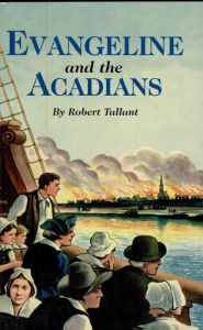 Title: Evangeline and The Acadians, Author: Robert Tallent