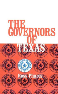 Title: The Governors of Texas, Author: Ross Phares