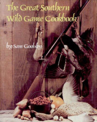 Title: The Great Southern Wild Game Cookbook, Author: Sam Goolsby