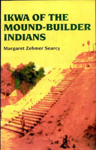 Title: Ikwa of the Mound-Builder Indians, Author: Margaret Zehmer Searcy