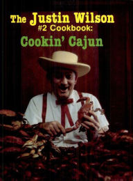 Title: The Justin Wilson #2 Cookbook: Cookin' Cajun, Author: Justin Wilson