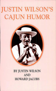 Title: Justin Wilson's Cajun Humor, Author: Justin Wilson