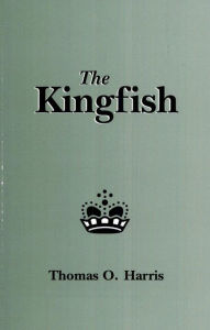 Title: The Kingfish, Author: Thomas O. Harris