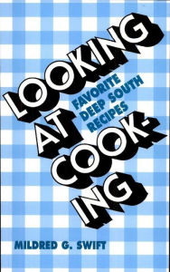 Title: Looking at Cooking, Author: Mildred G. Swift