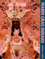 Title: Mardi Gras Indians, Author: Michael Smith