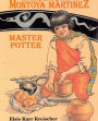 Maria Montoya Martinez: Master Potter