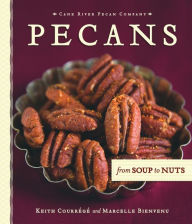 Title: Pecans from Soup to Nuts, Author: Keith Courrege
