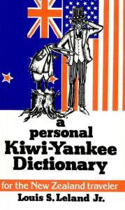 Title: A Personal Kiwi-Yankee Dictionary, Author: Louis S. Leland