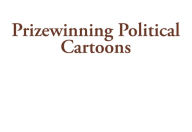 Title: Prizewinning Political Cartoons, Author: Dean P. Turnbloom