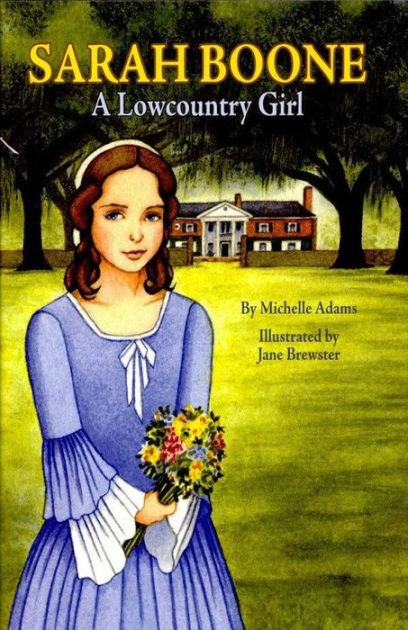 Sarah Boone: A Lowcountry Girl by Michelle Addams, Jane Brewster ...