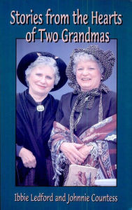 Title: Stories from the Hearts of Two Grandmas, Author: Ibbie Ledford