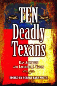 Title: Ten Deadly Texans, Author: Dan Anderson