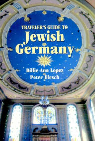 Title: Traveler's Guide to Jewish Germany, Author: Billie Ann Lopez