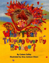 Title: Who's That Tripping Over My Bridge?, Author: Coleen Salley