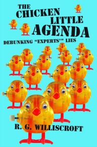 Title: Chicken Little Agenda, The: Debunking 