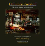 Title: Obituary Cocktail: The Great Saloons of New Orleans, Author: Kerri McCaffety
