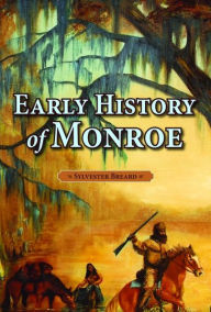 Title: Early History of Monroe, Author: Pelican Publishing Company