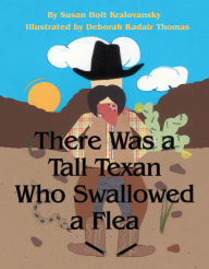 Title: There Was a Tall Texan Who Swallowed a Flea, Author: Susan Kralovansky