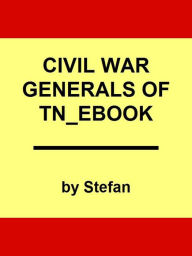 Title: Civil War Generals of Tennessee, Author: Randy Bishop