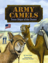 Title: Army Camels: Texas Ships of the Desert, Author: Doris Fisher