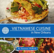 Title: Vietnamese Cuisine in New Orleans, Author: Suzanne Pfefferle
