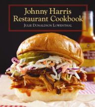 Title: Johnny Harris Restaurant Cookbook, Author: Julie Lowenthal