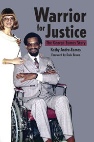 Title: Warrior for Justice: The George Eames Story, Author: Kathy Andre-Eames