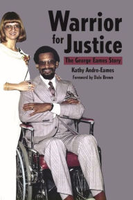 Title: Warrior for Justice: The George Eames Story, Author: Kathy Andre-Eames