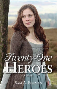 Title: Twenty-One Heroes, Author: Sam Forman