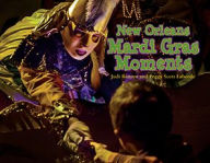 Title: New Orleans Mardi Gras Moments, Author: Peggy Laborde
