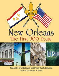 Title: New Orleans: The First 300 Years, Author: Errol Laborde