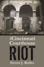 The Cincinnati Courthouse Riot