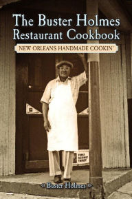 Title: The Buster Holmes Restaurant Cookbook: New Orleans Handmade Cookin', Author: Buster Holmes