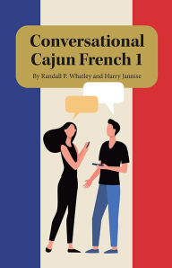 Title: Conversational Cajun French 1, Author: Randall P. Whatley