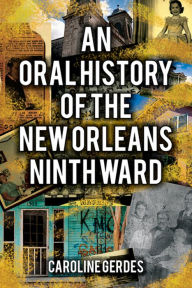 Title: An NEWOral History of the New Orleans Ninth Ward ebook, Author: Jozzie Ray