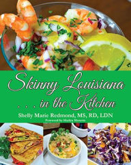 Title: Skinny Louisiana . . . in the Kitchen, Author: Shelly Redmond