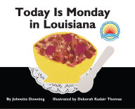 Title: Today Is Monday in Louisiana, Author: Johnette Downing