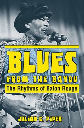 Blues from the Bayou: The Rhythms of Baton Rouge