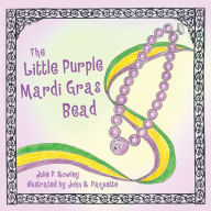 Title: The Little Purple Mardi Gras Bead, Author: Julie Rowley