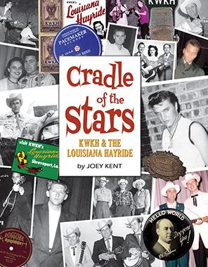 Cradle of the Stars: KWKH and the Louisiana Hayride