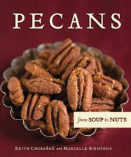 Title: Pecans from Soup to Nuts, Author: Keith Courrégé