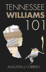 Title: Tennessee Williams 101, Author: Augustin J Correro